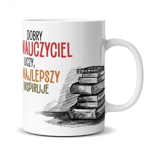 Kubek "Dobry Nauczyciel uczy, najlepszy inspiruje"